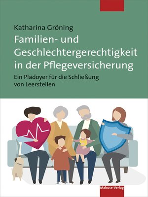cover image of Familien- und Geschlechtergerechtigkeit in der Pflegeversicherung